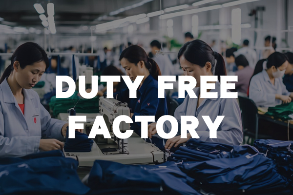 Near shoring/Duty Free